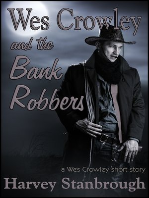 cover image of Wes Crowley and the Bank Robbers